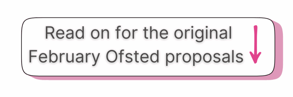 Read on for the original February ofsted proposals graphic